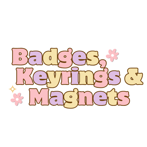 Badges, Keyrings, Magnets