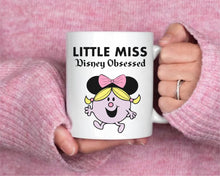 Load image into Gallery viewer, Little Miss Disney Obsessed -  MUG
