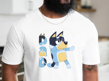 Load image into Gallery viewer, Bluey Dad #2 - T-Shirt Unisex All Sizes
