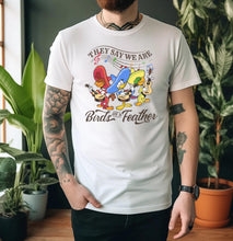 Load image into Gallery viewer, Birds of a feather-  T-Shirt Unisex All Sizes

