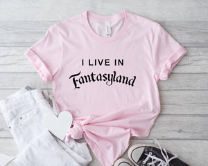 ‘I live in fantasyland’ T-Shirt Unisex All Sizes