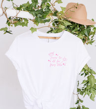 Load image into Gallery viewer, Never too old for fairy tales  T-Shirt Unisex All Sizes
