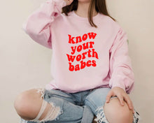Load image into Gallery viewer, Know your worth babes  - Tee’s &amp; Sweatshirts
