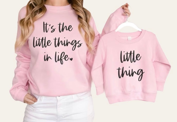 Little Things  - Tee’s & Sweatshirts