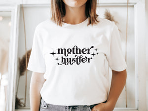 Mother Hustler T-Shirt Unisex All Sizes