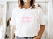 Load image into Gallery viewer, Mother Hustler T-Shirt Unisex All Sizes
